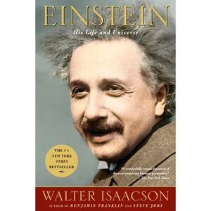 Einstein: His Life and Universe -- Walter Isaacson
